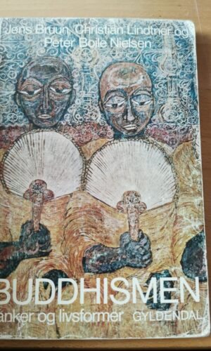 Buddhismen, tanker og livsformer, Jens Brun, Christian Lindtner, Peter Boile Nielsen