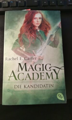 Magic Academy, Die Kandidatin, Rachel E. Carter,