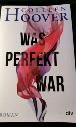 Was perfekt war, Colleen Hoover