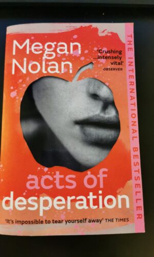 Acts of Desperation, Megan Nolan