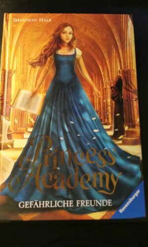 Princess Academy, Gefährliche Freunde, Shannon Hale