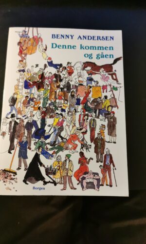 Denne kommen og gåen - Benny Andersen