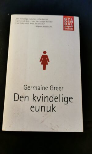 Den kvidelige eunuk, Germaine Greer