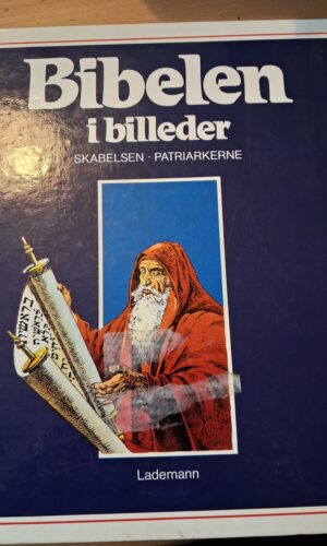 Bibelen i billeder  - Skabelsen - Patriarkerne - Lademann