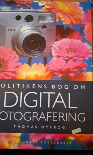Politikens bog om digital fotografering  - Thomas Nykrog