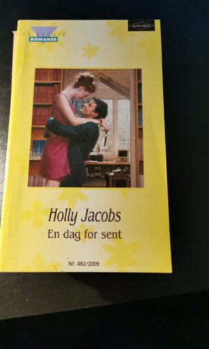 En dag for sent, Holly Jacobs, Nr. 482/2005