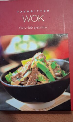 wok - over 100 opskrifter - favoritter