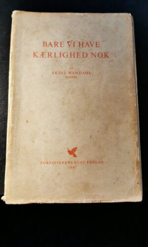 Bare vi have kærlighed nok, Aksel Wandahl