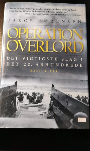 Operation Overlord, Jakob Sørensen, Det vigtigste slag i det 20. århundrede