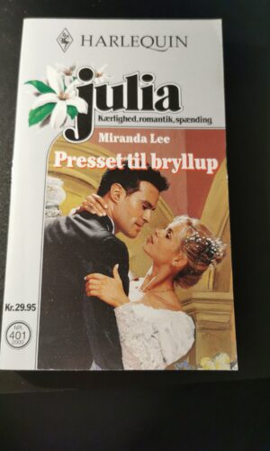 Presset til bryllup, Miranda Lee, Harlequin, Julia, nr. 401/2000