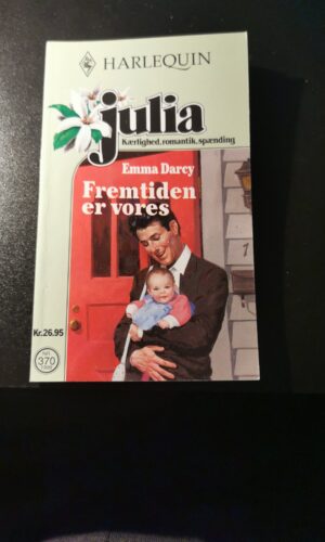 Fremtiden er vores, Emma Darcy, Harlequin, Julia, nr. 370/1999