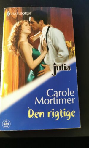 Den rigtige, Carole Mortimer, Julia, Harlequin, Nr. 484/2002