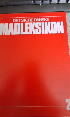 Det store danske madleksikon 2 - alverdens opskrifter fra a-z - Abal-Bana - Bonniers Bibliotek