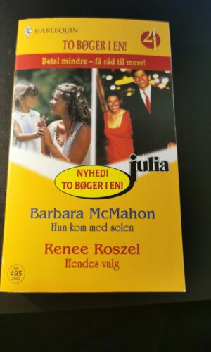 Hun Kom med solen, Barbara McMahon, Hendes valg, Renee Roszel, Julia, Harlequin, Nr. 495/2002