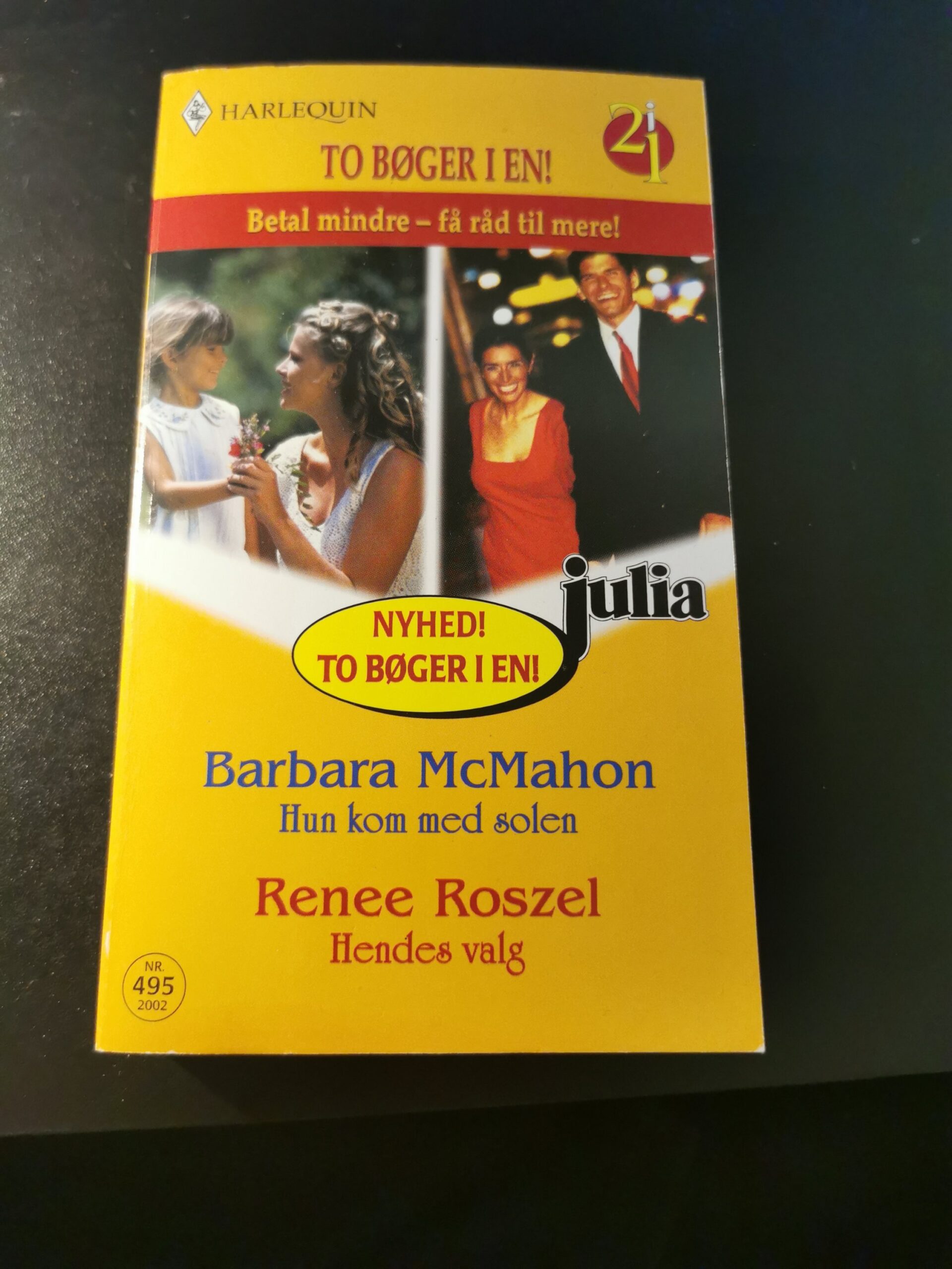 Hun Kom med solen, Barbara McMahon, Hendes valg, Renee Roszel, Julia, Harlequin, Nr. 495/2002