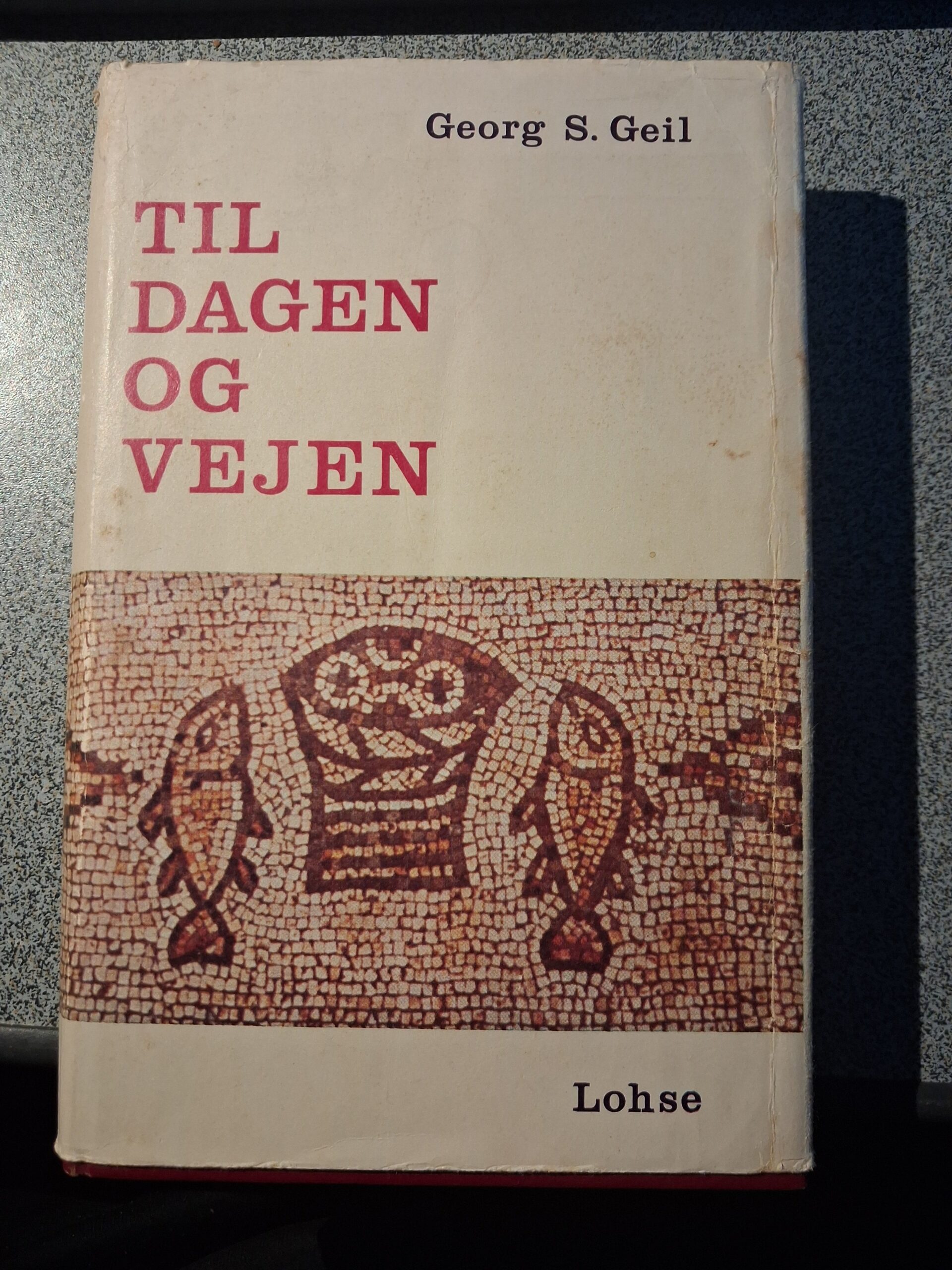 Til dagen og vejen - Georg S. Geil
