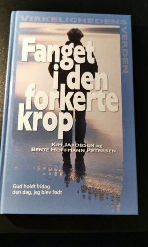 Fanget i den forkerte krop, Kim Jacobsen, Bente Hoffmann Petersen