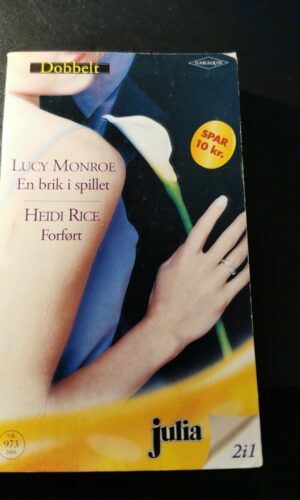 En brik i spillet, Lucy Monroe, Forført, Heidi Rice, Julia, Harlequin, Nr 973/2008