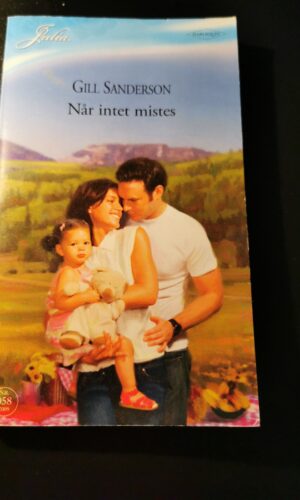 Når intet mistes, Gill Sanderson, Julia, Harlequin, Nr 058/2009