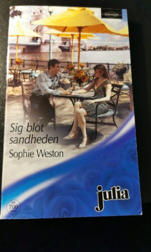 Sig blot sandheden, Sophie Weston, Julia, Harlequin, Nr 700/2005