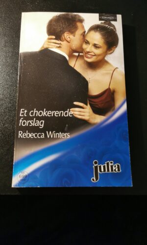 Et chokernde forslag, Rebecca Winters, Julia, Harlequin, Nr 699/2005