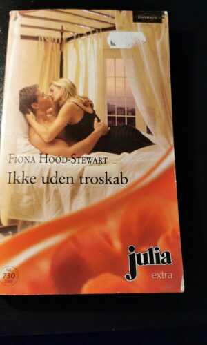 Ikke uden troskab - Fiona Hood Steward - Harlequin - Nr 730/2005