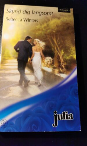 Skynd dig langsomt, Rebecca Winters, Julia, Harlequin, Nr 713/2005
