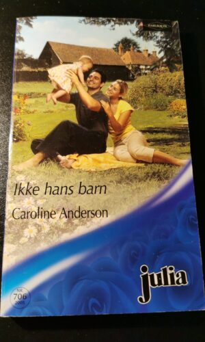 Ikke hans barn, Caroline Anderson, Julia, Harlequin, Nr 706/2005