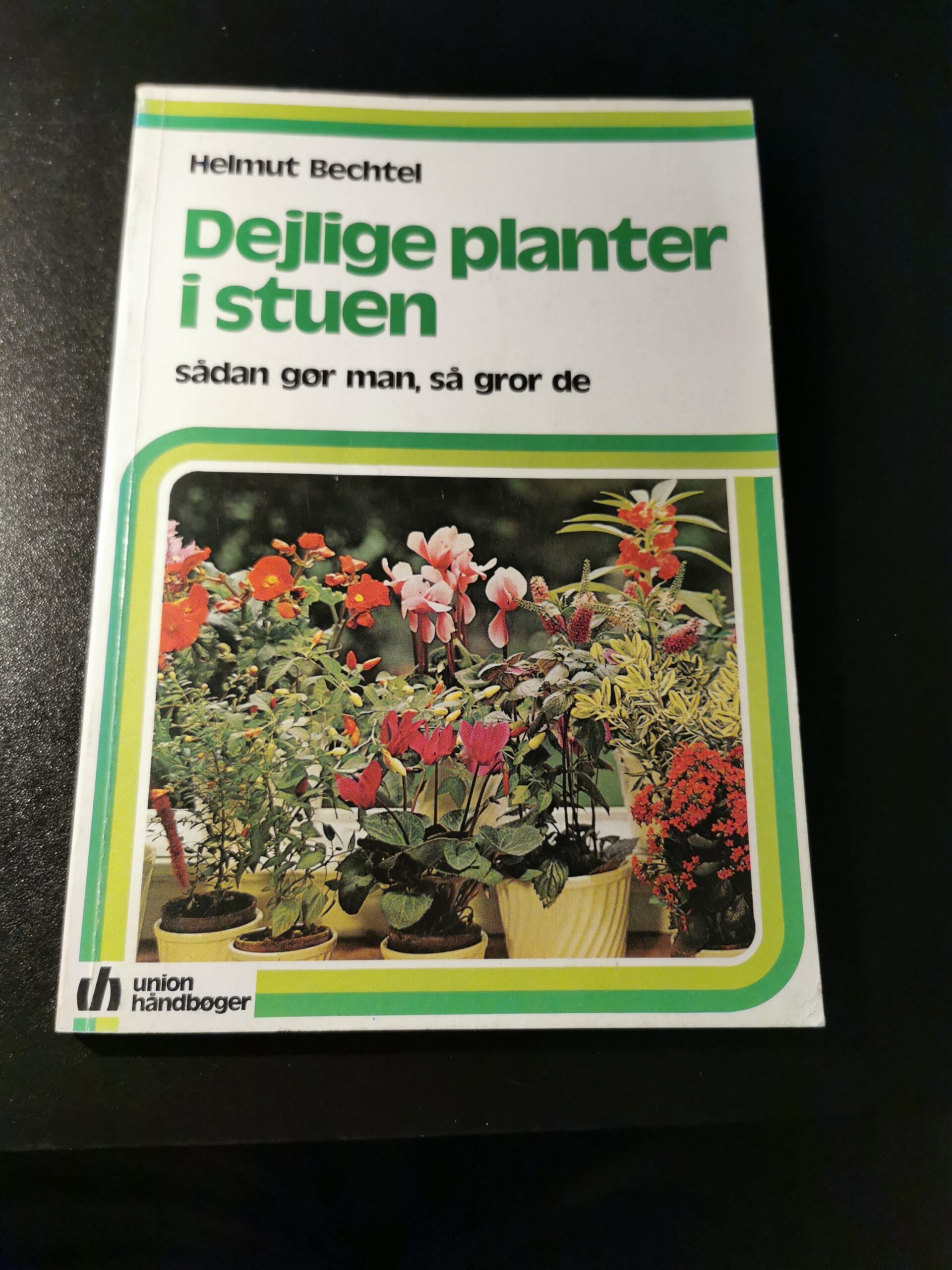 Dejlige planter i stuen - Sådan gør man så de gror - Helmut Bechtel