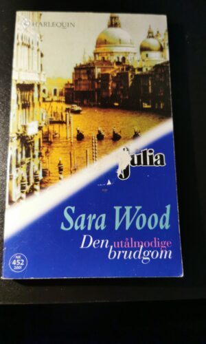 Den utålmodige brudgom, Sara Wood, Julia, Harlequin, Nr 452/2001