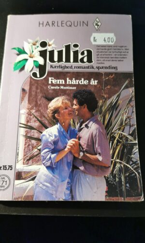 Fem hårde år, Carole Mortimer, Julia, Harlequin, Nr. 171/1991