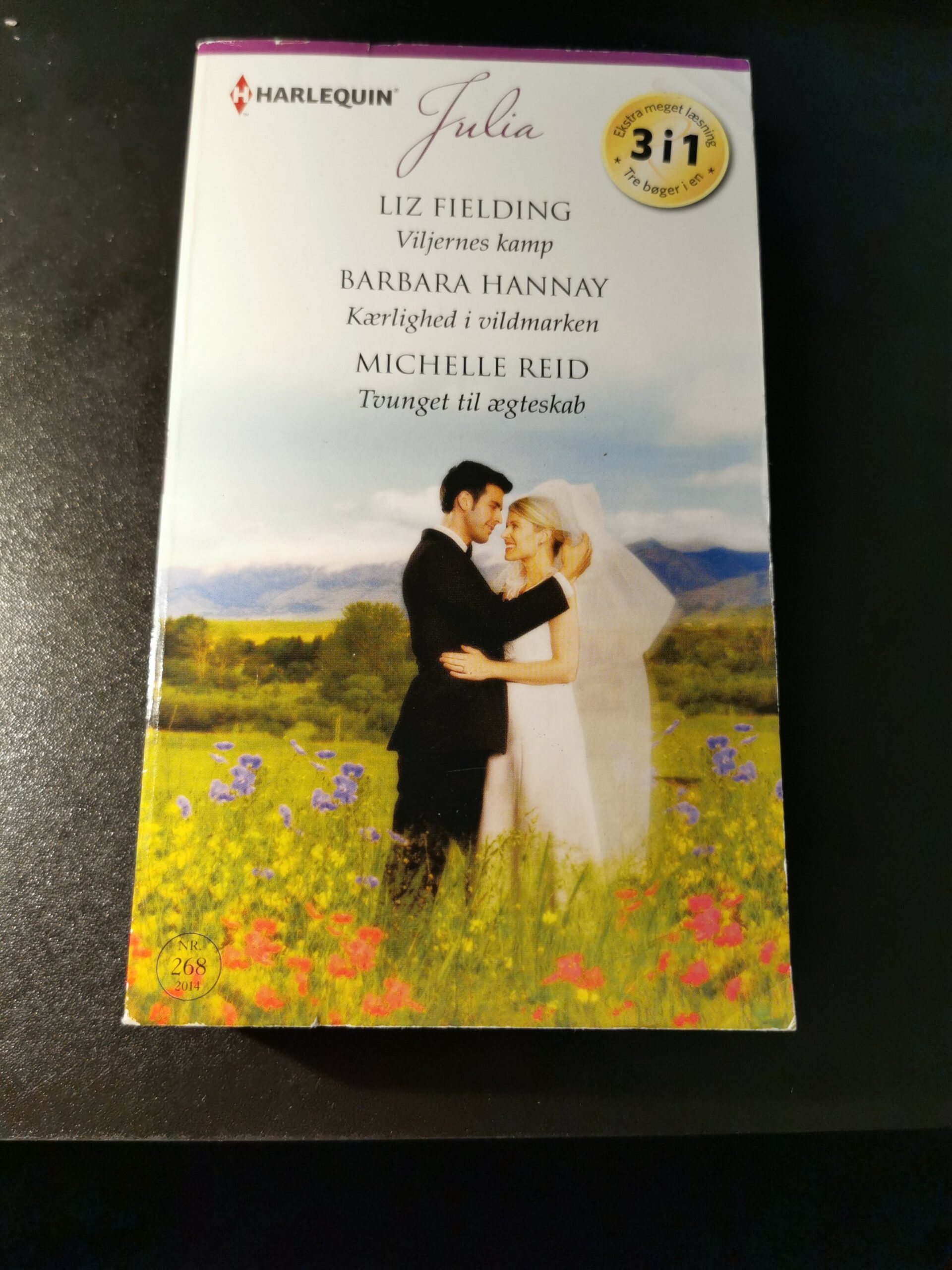Vilhjernes kamp, Liz Fielding, Kærlighed i vildmarken, Barbara Hannay, Tvunget til ægteskab, Michelle Reid. Julia, Nr. 268/2014