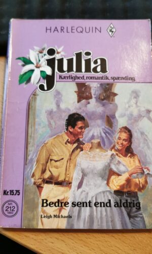 Bedre sent end aldrig, Leigh Michaels, Julia, Nr. 212/1993