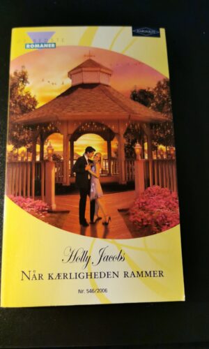 Når kærligheden rammer, Holly Jacobs, De bedste romaner,  HARLEQUIN, Nr. 546/2006