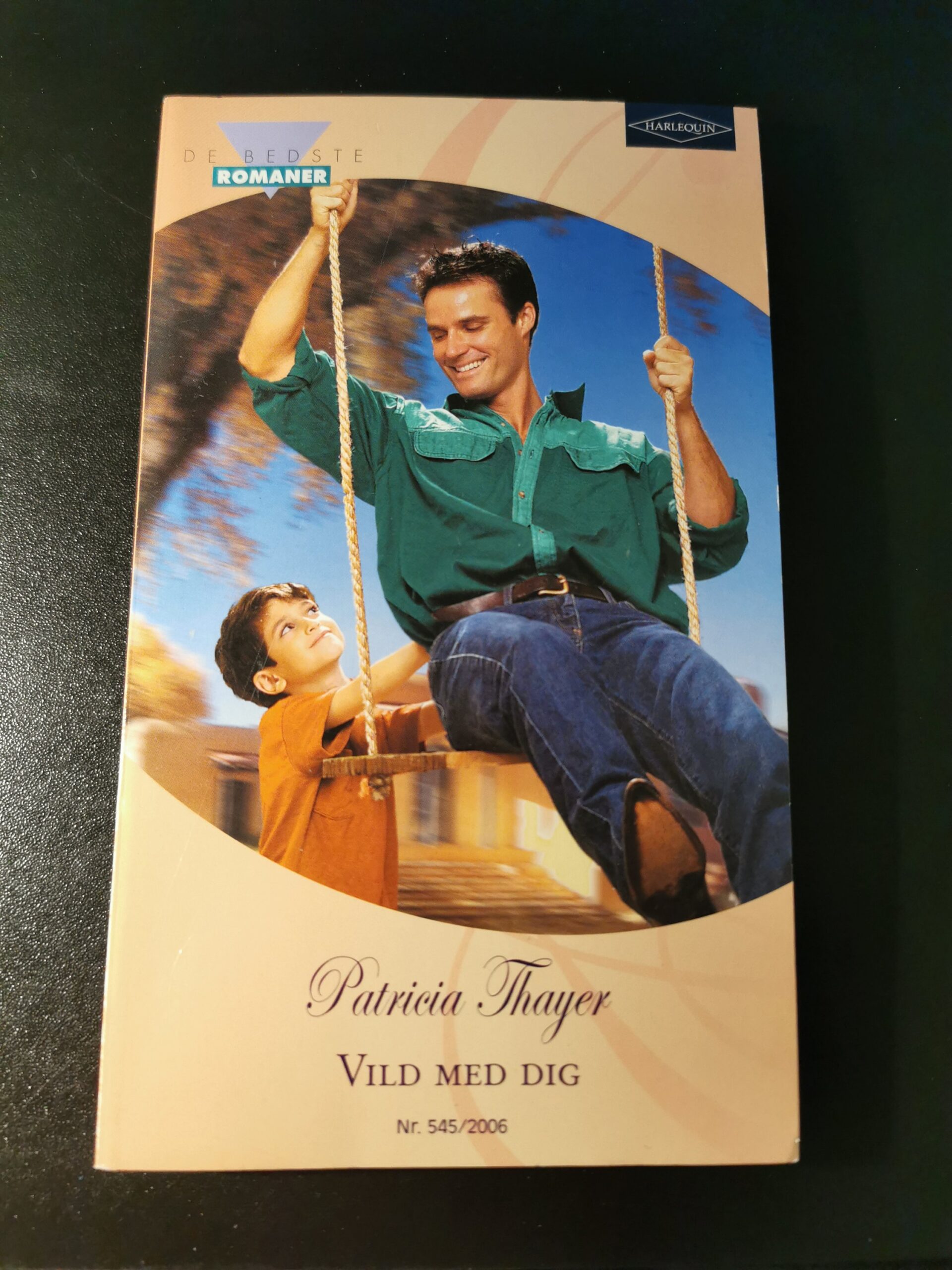 Vild med dig, Patricia Thayer, De bedste romaner, HARLEQUIN, Nr. 545/2006