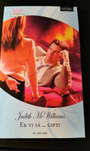 Er vi så gift, Judith McWilliams, De bedste romaner,  HARLEQUIN, Nr. 543/2006