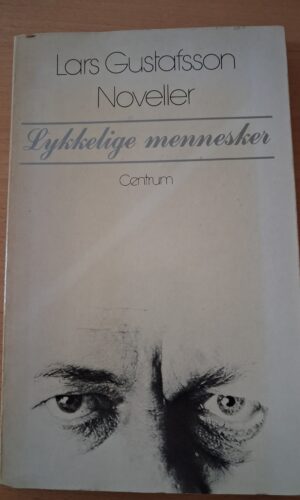 Lykkelig mennesker - Noveller - Lars Gustafsson