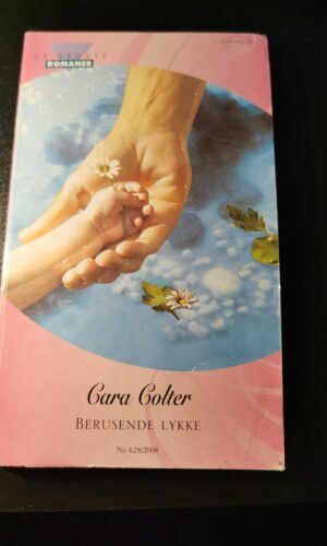 Berusende lykke, Cara Colter, De bedste romaner, Harlequin,  Nr 628/2008