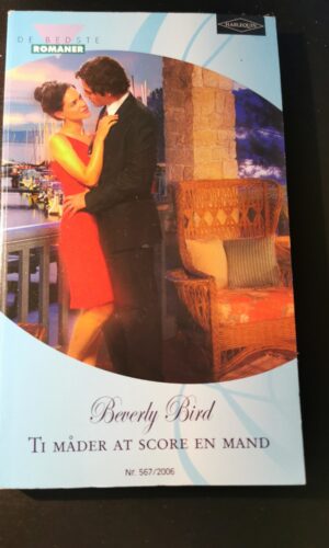 Ti måder at score en mand, Beverly Bird, De bedste romaner, Harlequin,  Nr 567/2006