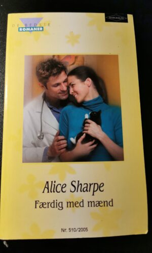 Færdig med mænd, Alice Sharpe, De bedste romaner, Harlequin,  Nr 510/2005