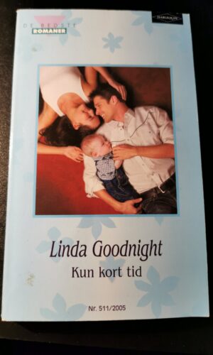 Kun kort tid, Linda Goodnight, De bedste romaner, Harlequin,  Nr 511/2005