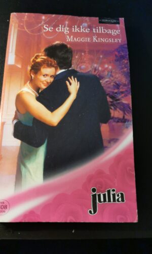 Se dig ikke tilbage, Maggie Kingsley, Julia, Harlequin,  Nr 808/2006