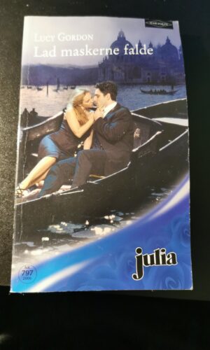 Lad maskerne falde, Lucy Gordon, Julia, Harlequin,  Nr 797/2006