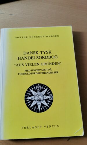 Dansk/Tysk Handelsordbog, Med Hovedvægt På Forholdsordsforbindelser, Dorthe Unnerup Madsen