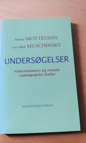 Undersøgelser, Videnskabsteori og Metode I Pædagogiske Studier