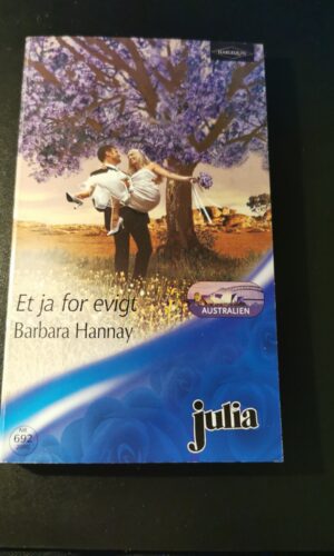 Et ja for evigt, Barbara Hannay, Julia, Harlequin,  Nr 692/2005