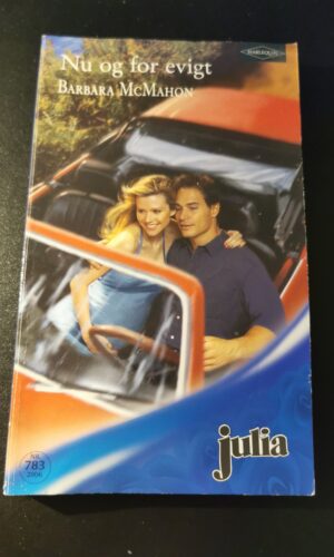 Nu og for evigt, Barbara McMahon, Julia, Harlequin,  Nr 783/2006