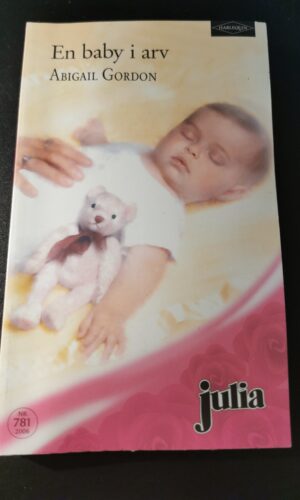 En baby i arv, Abigail Gordon, Julia, Harlequin,  Nr 781/2006