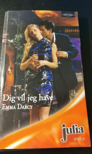 Dig vil jeg have, Emma Darcy, Julia, Harlequin,  Nr 758/2006