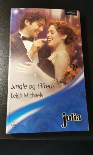 Single og tilfreds, Leigh Michaels, Julia, Harlequin,  Nr 686/2005